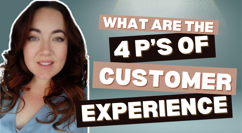 What Are the 4 P's of Customer Experience