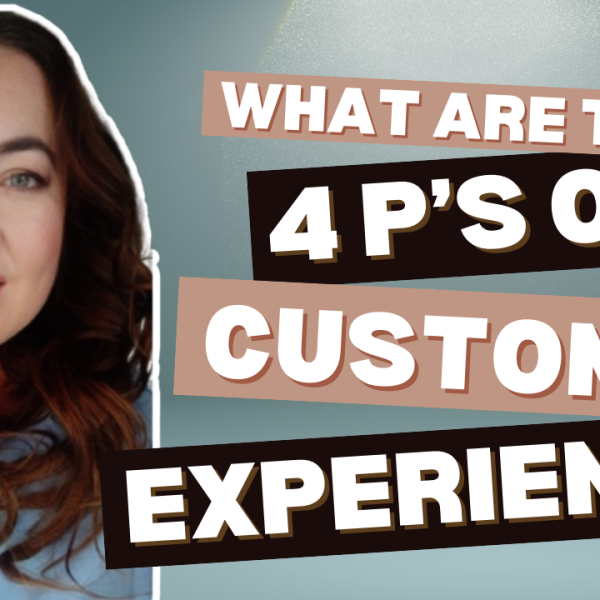 What Are the 4 P's of Customer Experience