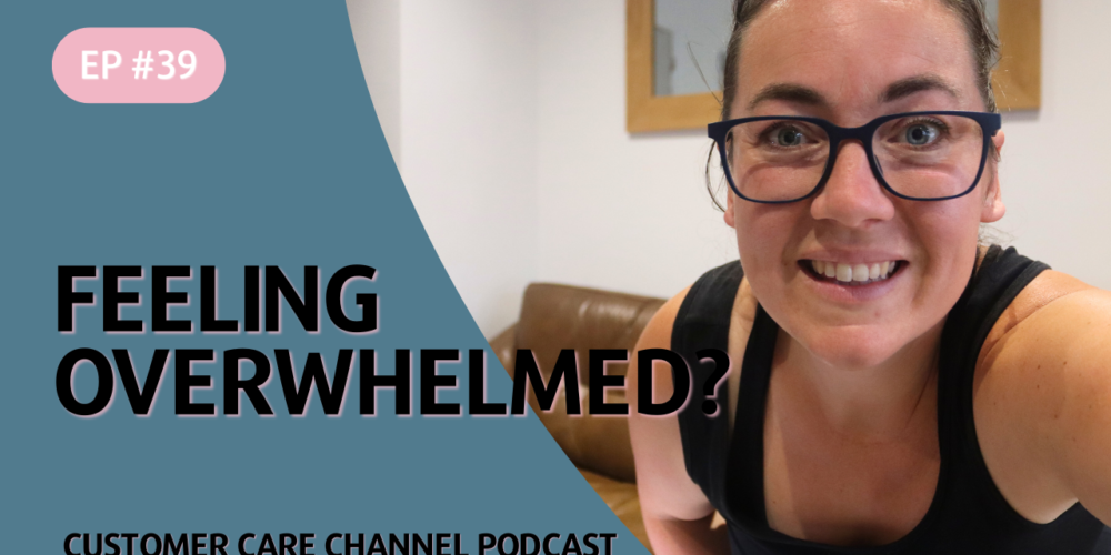 overwhelmed by customer service