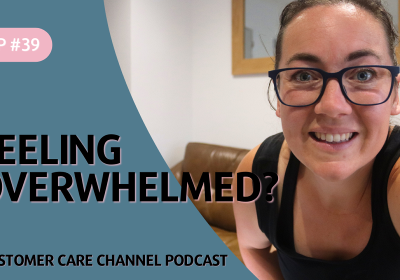 overwhelmed by customer service